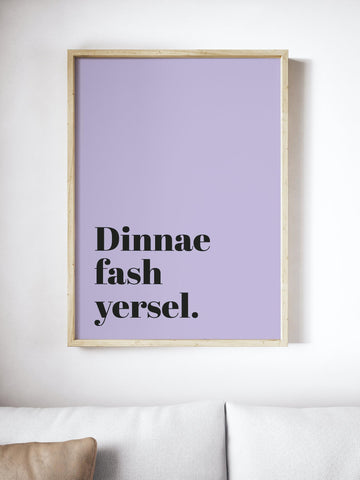 Dinnae Fash Yersel Scottish Slang Colour Unframed Print