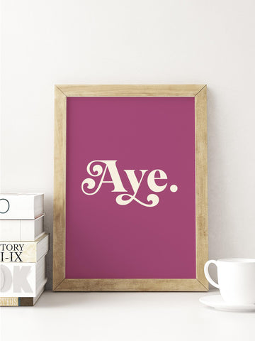 Aye Scottish Slang Colour Unframed Print