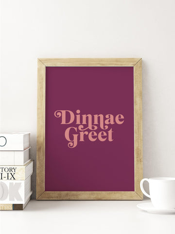 Dinnae Greet Scottish Slang Colour Unframed Print