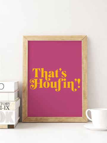That's Houfin' Scottish Slang Colour Unframed Print