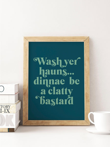 Wash Yer Hauns... Scottish Slang Colour Unframed Print