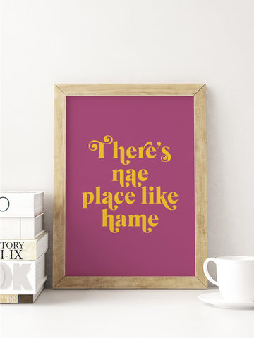 There's Nae Place Like Hame Scottish Slang Colour Unframed Print