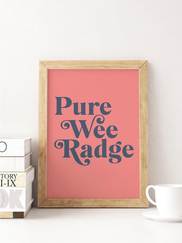 Pure Wee Radge Scottish Slang Colour Unframed Print