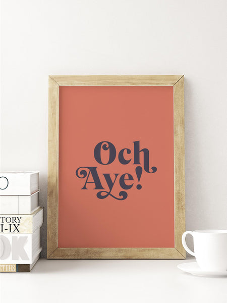 Och Aye Scottish Slang Colour Unframed Print