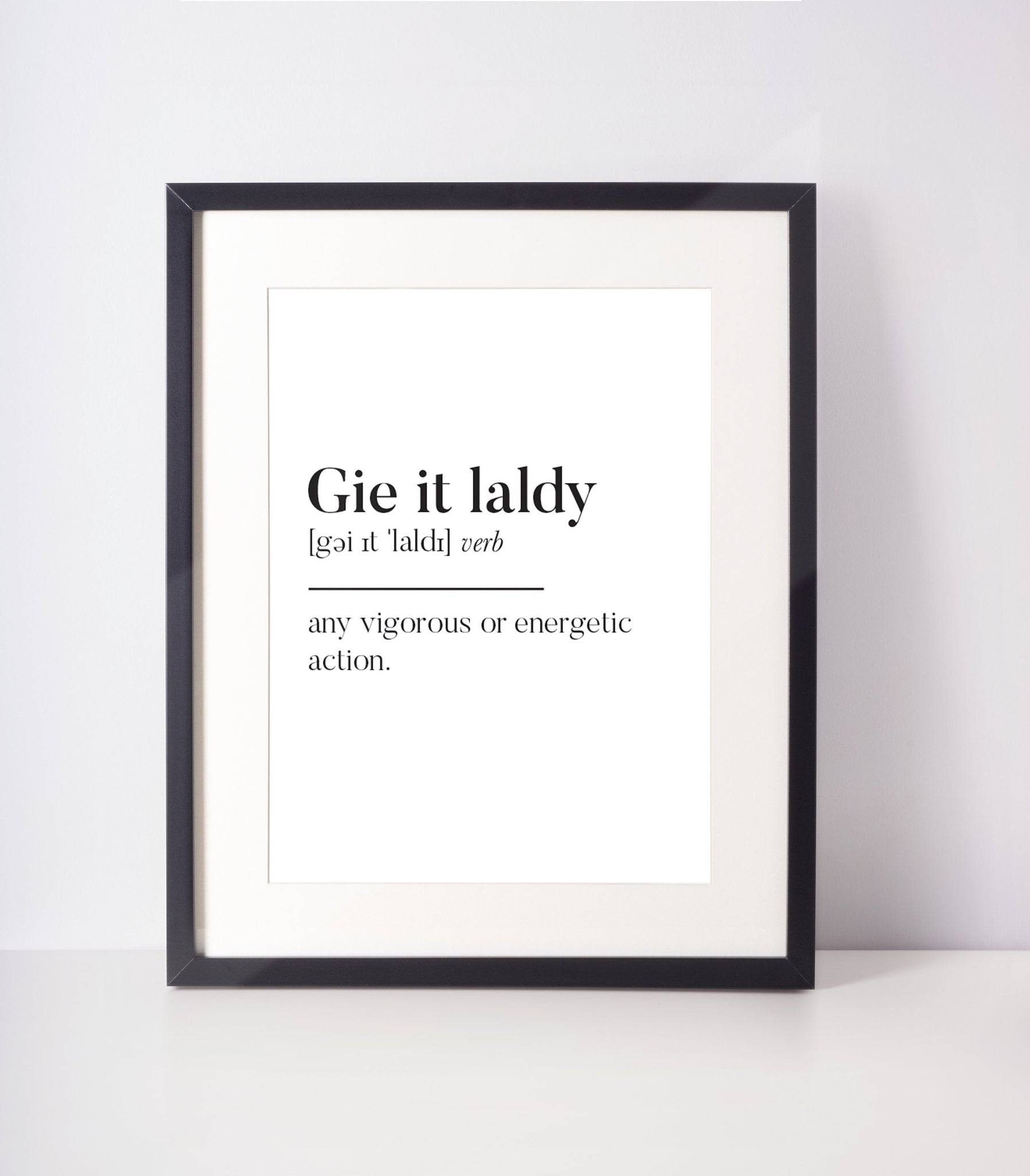 Gie it Laldy Scottish Slang Definition Unframed Print