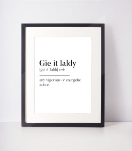 Gie it Laldy Scottish Slang Definition Unframed Print