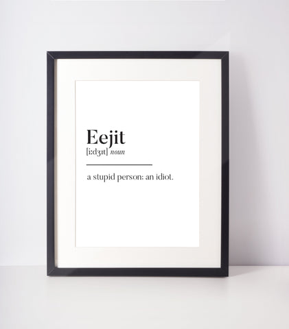 Eejit Scottish Slang Definition Unframed Print