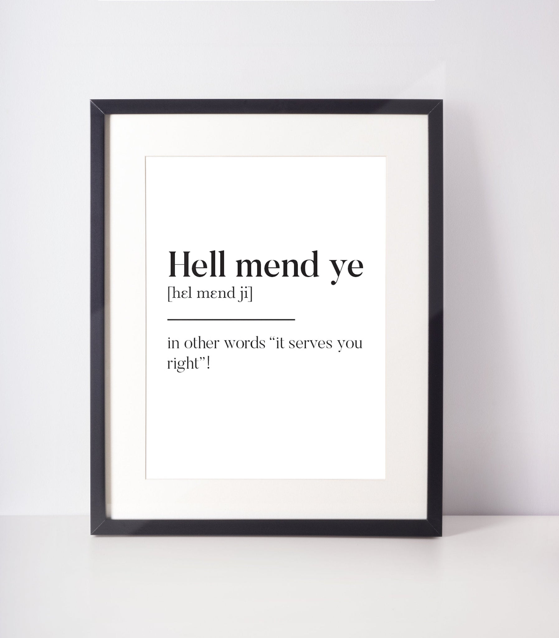 Hell mend ye Scottish Slang Definition Unframed Print