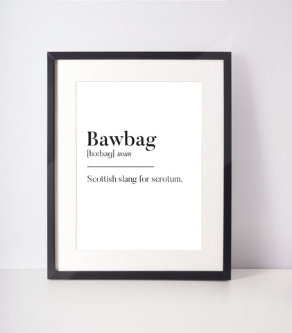 Bawbag Cheeky Scots UNFRAMED PRINT Room Decor Home Living Minimalist Monochrome Typography Funny Scandi Scotland Slang Definition Scottish