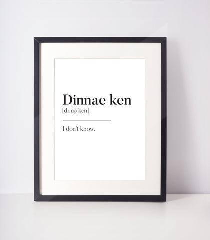 Dinnae ken Scottish Slang Definition Unframed Print
