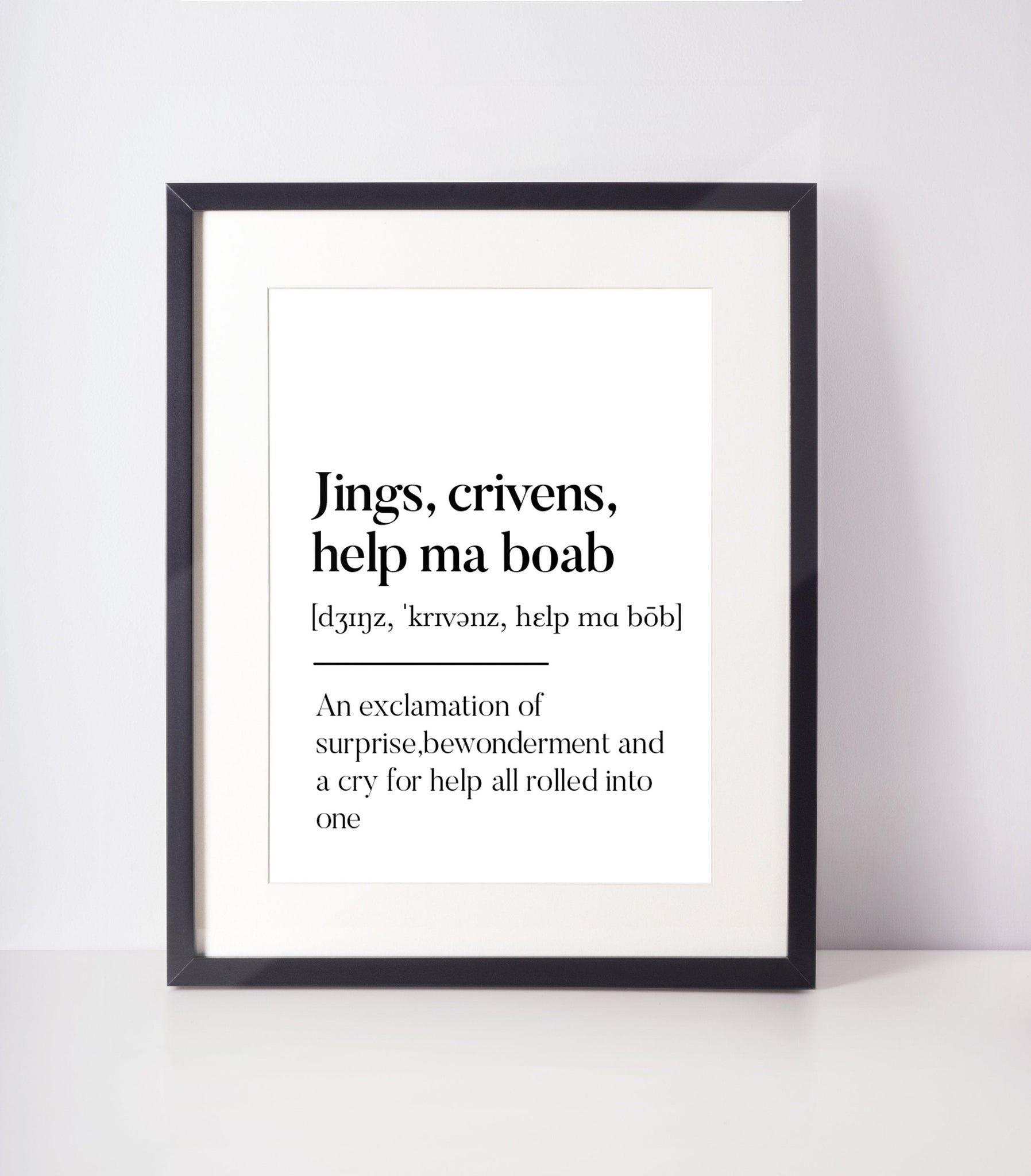 Jings, crivens, help ma boab Scottish Slang Definition Unframed Print