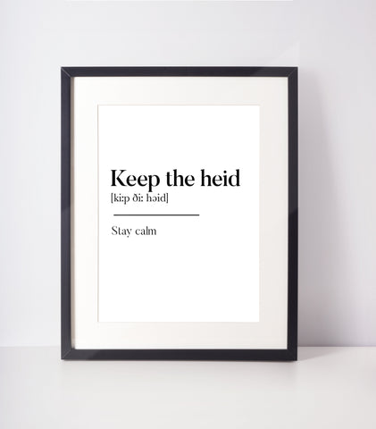 Keep the heid Scottish Slang Definition Unframed Print