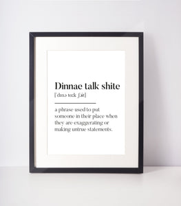 Dinnae talk shite Scottish Slang Definition Unframed Print