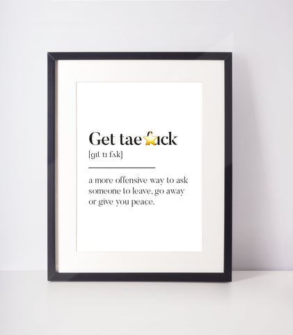 Get tae f*ck Scottish Slang Definition Unframed Print