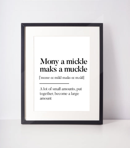 Mony a mickle maks a muckle Scottish Slang Definition Unframed Print