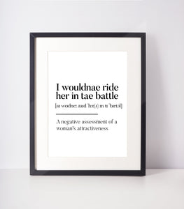 I wouldnae ride her intae battle Scottish Slang Definition Unframed Print
