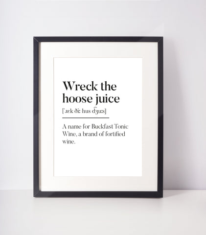 Wreck the hoose juice Scottish Slang Definition Unframed Print