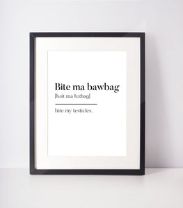 Bite ma bawbag Scottish Slang Definition | Unframed Print Scots Room Decor