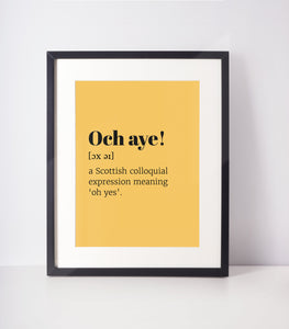 Och aye UNFRAMED PRINT Scots Room Art Decor Home Minimalist Colour Bright Scodef Fun  Scotland Slang Scottish