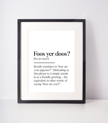 Foos yer doos? Doric Definition Scots Unframed Print