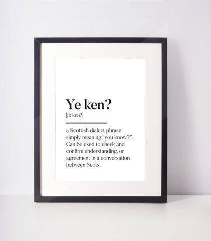 Ye ken? Scottish Slang Definition Unframed Print