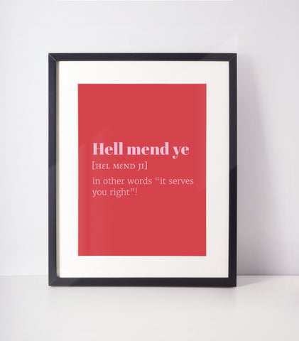 Choose Your Colour Hell Mend Ye UNFRAMED PRINT Scots Room Art Decor Home Minimalist Colour Bright Scodef Fun Scotland Slang Scottish