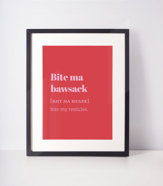 Bite Ma Bawsack Choose Your Colour UNFRAMED PRINT Scots Room Decor Home Minimalist Bright Scodef Fun Scotland Slang Scottish