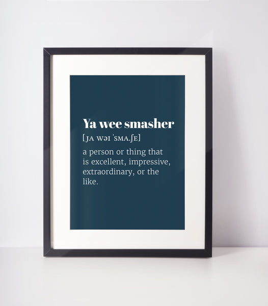 Ya Wee Smasher Choose Your Colour UNFRAMED PRINT Scots Room Decor Home Minimalist Bright Scodef Fun Scotland Slang Scottish