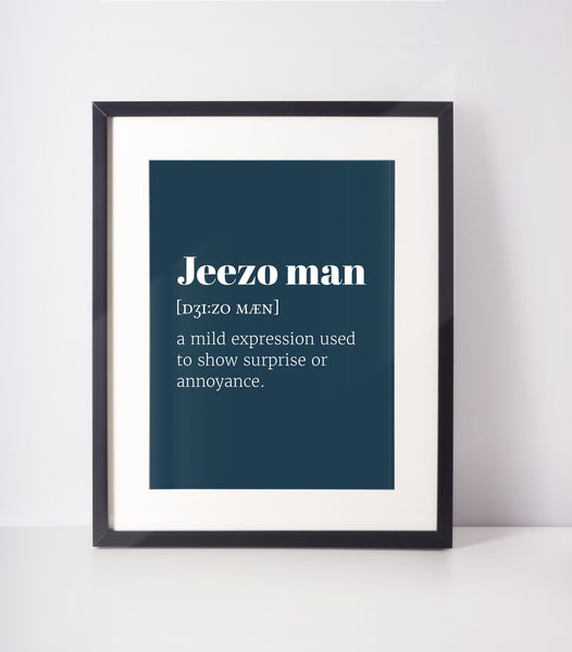 Jeezo Man Choose Your Colour UNFRAMED PRINT Scots Room Decor Home Minimalist Bright Scodef Fun Scotland Slang Scottish