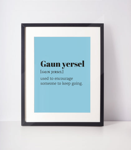 Gaun Yersel Choose Your Colour UNFRAMED PRINT Scots Room Decor Home Minimalist Bright Scodef Fun Scotland Slang Scottish