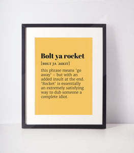 Bolt Ya Rocket Choose Your Colour UNFRAMED PRINT Scots Room Decor Home Minimalist Bright Scodef Fun Scotland Slang Scottish