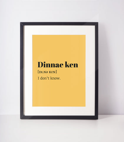 Dinnae Ken Choose Your Colour UNFRAMED PRINT Scots Room Decor Home Minimalist Bright Scodef Fun Scotland Slang Scottish