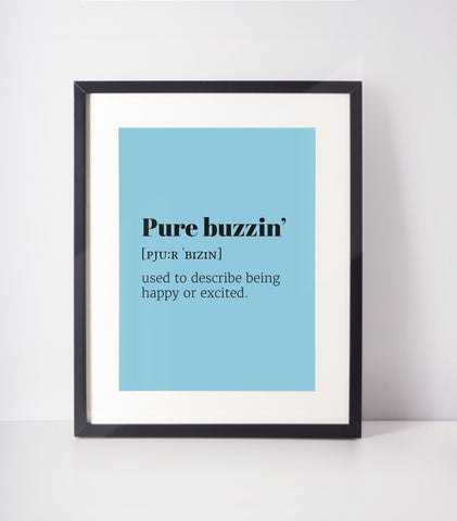 Pure Buzzin&#39; Choose Your Colour UNFRAMED PRINT Scots Room Decor Home Minimalist Bright Scodef Fun Scotland Slang Scottish