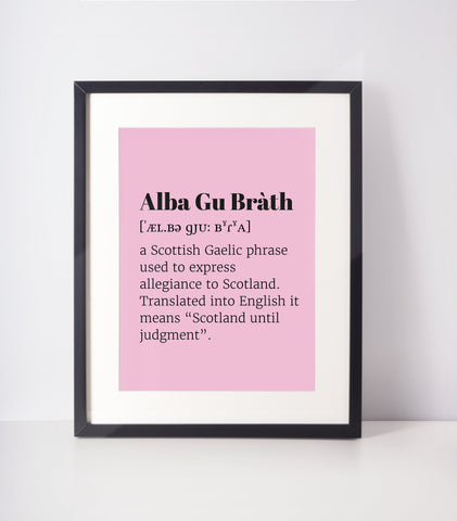 Alba Gu Brath Choose Your Colour UNFRAMED PRINT Scots Room Decor Minimal Bright Scodef Fun Scotland Slang Scottish