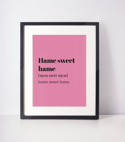 Hame Sweet Hame Choose Your Colour UNFRAMED PRINT Scots Room Decor Minimal Bright Scodef Fun Scotland Slang Scottish