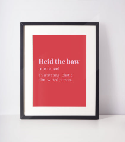 Heid the Baw Choose Your Colour UNFRAMED PRINT Scots Room Art Decor Home Minimalist Bright Scodef Fun Scotland Slang Scottish