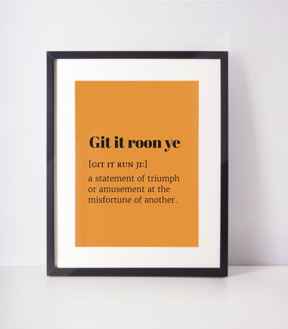 Git It Roon Ye Choose Your Colour UNFRAMED PRINT Scots Room Decor Home Minimalist Bright Scodef Fun Scotland Slang Scottish