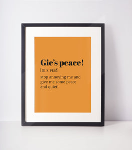 Gie&#39;s Peace Choose Your Colour UNFRAMED PRINT Scots Room Decor Home Minimalist Bright Scodef Fun Scotland Slang Scottish