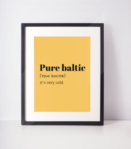 Pure Baltic Choose Your Colour UNFRAMED PRINT Scots Room Decor Home Minimalist Bright Scodef Fun Scotland Slang Scottish