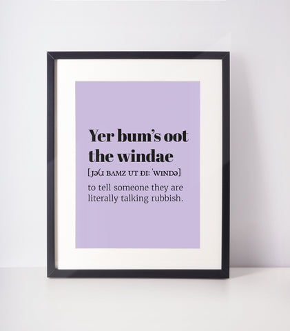 Yer bum&#39;s oot the windae UNFRAMED PRINT Scots Room Decor Home Minimalist Colour Scodef Scotland Slang Scottish Bright Fun