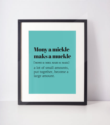 Mony a Mickle Maks a Muckle Choose Your Colour UNFRAMED PRINT Scots Room Decor Minimal Bright Scodef Fun Scotland Slang Scottish