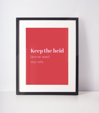 Keep the Heid Choose Your Colour UNFRAMED PRINT Scots Room Decor Minimal Bright Scodef Fun Scotland Slang Scottish