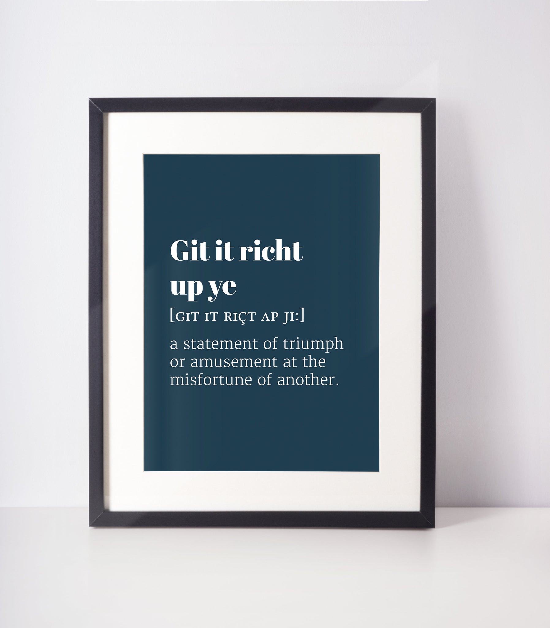 Git It Richt Up Ye Choose Your Colour UNFRAMED PRINT Scots Room Decor Minimal Bright Scodef Fun Scotland Slang Scottish