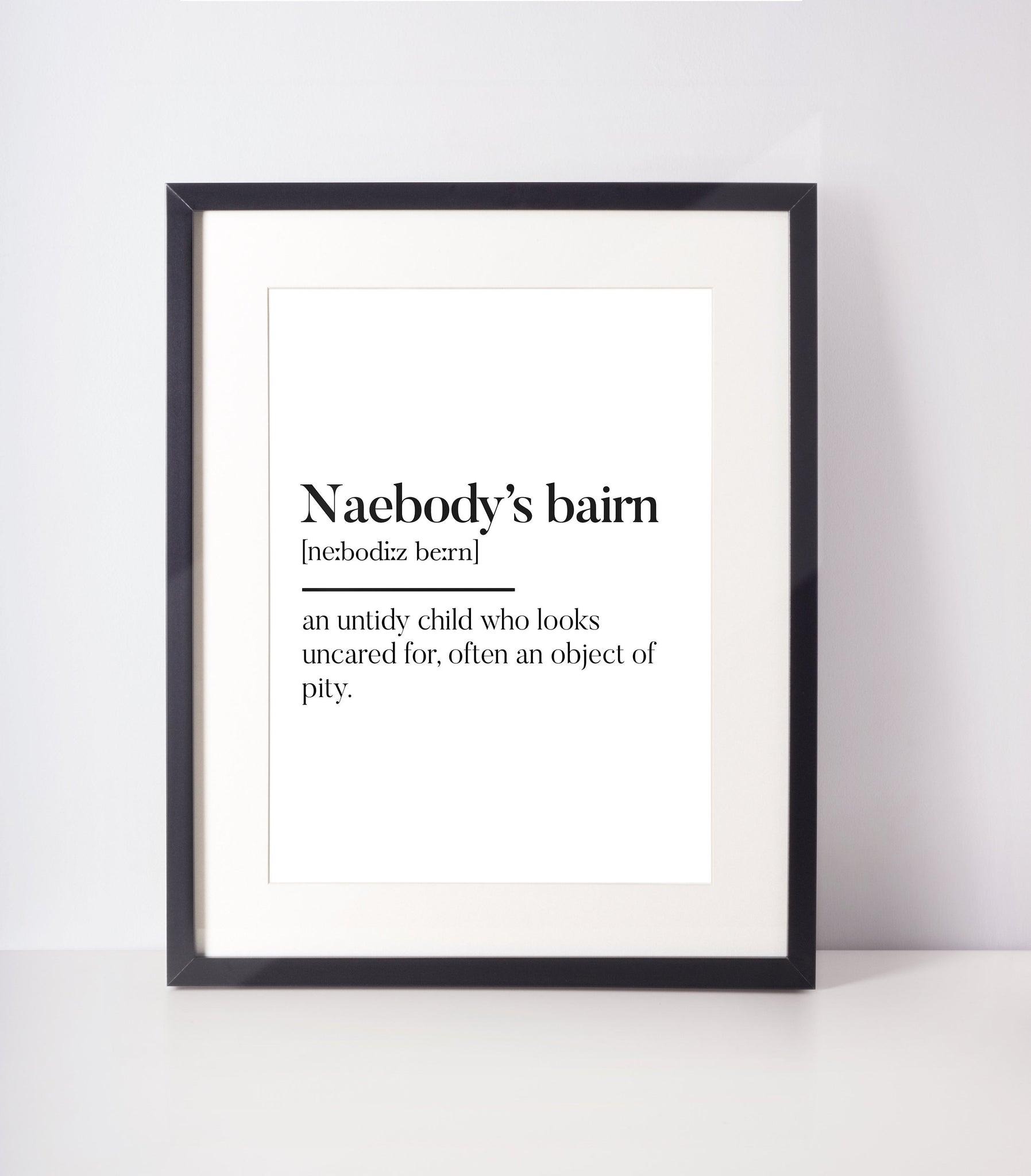 Naebody's bairn Scottish Slang Definition Unframed Print