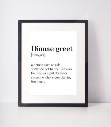 Dinnae greet Scottish Slang Definition Unframed Print