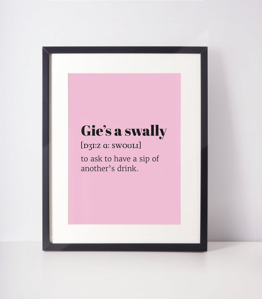 Gie's a Swally Choose Your Colour UNFRAMED PRINT Scots Room Art Decor Home Minimalist Colour Bright Scodef Fun Scotland Slang Scottish