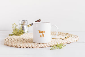 Taps aff Mug | Scots Scotland Slang Scottish Housewarming Gift