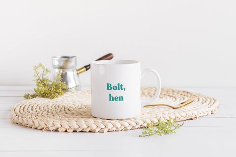 Bolt, hen Scottish Sayings Slang Mug