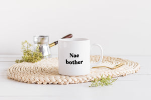 Nae bother Mug | Scots Scotland Slang Scottish Housewarming Gift