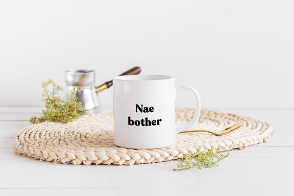 Nae bother Mug | Scots Scotland Slang Scottish Housewarming Gift